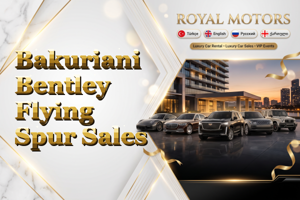 Bakuriani Bentley Flying Spur Sales
