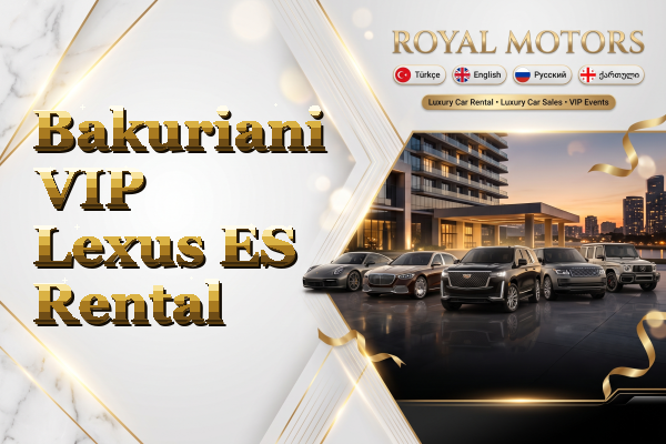 Bakuriani VIP Lexus ES Rental