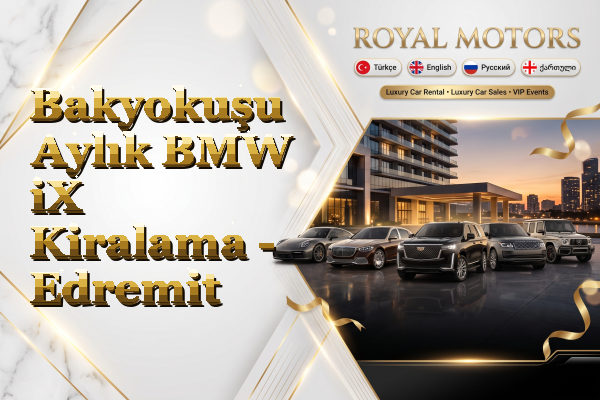 Bakyokuşu Aylık BMW iX Kiralama - Edremit