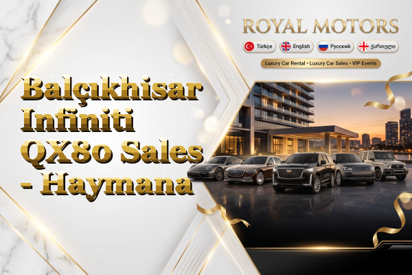 Balçıkhisar Infiniti QX80 Sales - Haymana