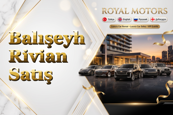 Balışeyh Rivian Satış