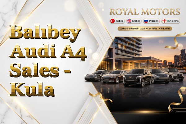 Balıbey Audi A4 Sales - Kula