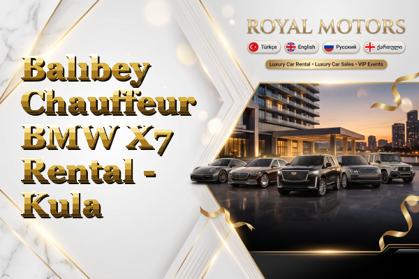 Balıbey Chauffeur BMW X7 Rental - Kula