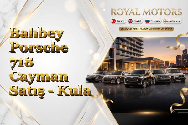 Balıbey Porsche 718 Cayman Satış - Kula