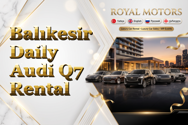 Balıkesir Daily Audi Q7 Rental