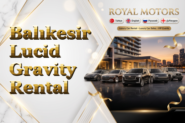 Balıkesir Lucid Gravity Rental