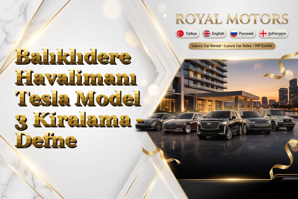Balıklıdere Havalimanı Tesla Model 3 Kiralama - Defne