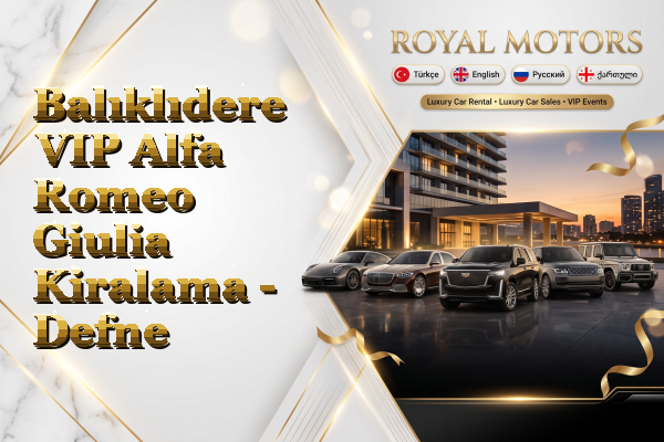Balıklıdere VIP Alfa Romeo Giulia Kiralama - Defne