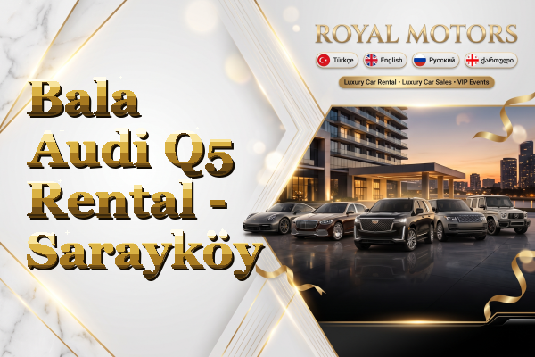 Bala Audi Q5 Rental - Sarayköy