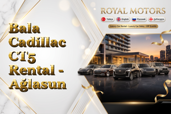 Bala Cadillac CT5 Rental - Ağlasun