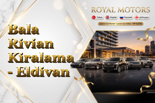Bala Rivian Kiralama - Eldivan