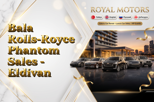 Bala Rolls-Royce Phantom Sales - Eldivan