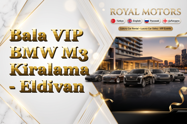 Bala VIP BMW M3 Kiralama - Eldivan