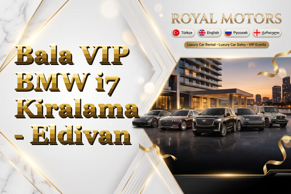 Bala VIP BMW i7 Kiralama - Eldivan