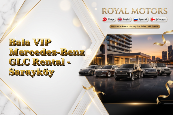 Bala VIP Mercedes-Benz GLC Rental - Sarayköy