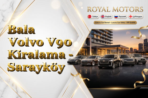 Bala Volvo V90 Kiralama - Sarayköy