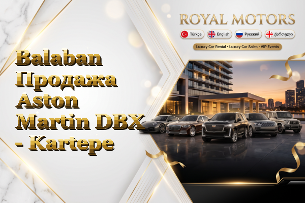 Balaban Продажа Aston Martin DBX - Kartepe