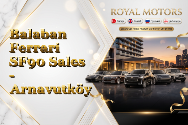 Balaban Ferrari SF90 Sales - Arnavutköy