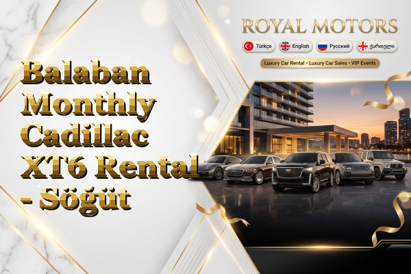 Balaban Monthly Cadillac XT6 Rental - Söğüt