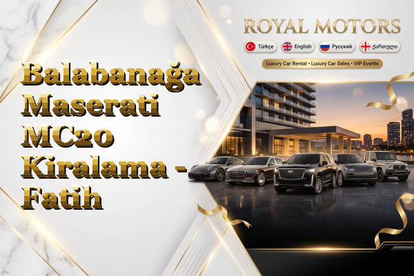 Balabanağa Maserati MC20 Kiralama - Fatih