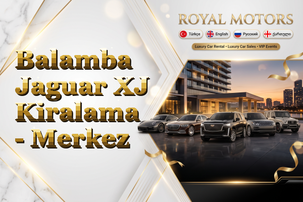Balamba Jaguar XJ Kiralama - Merkez