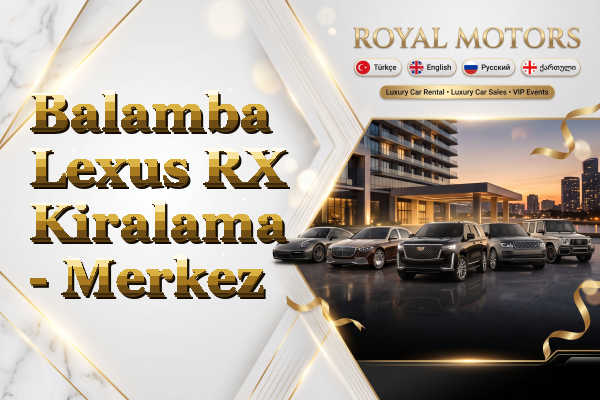 Balamba Lexus RX Kiralama - Merkez