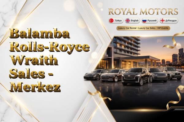 Balamba Rolls-Royce Wraith Sales - Merkez