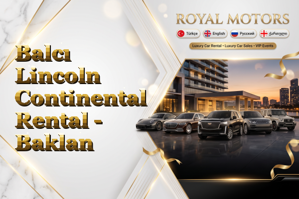 Balcı Lincoln Continental Rental - Baklan
