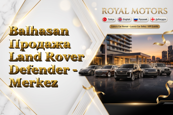 Balhasan Продажа Land Rover Defender - Merkez