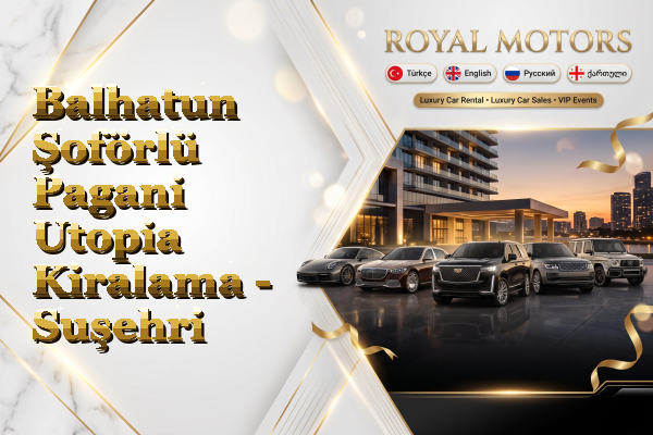 Balhatun Şoförlü Pagani Utopia Kiralama - Suşehri