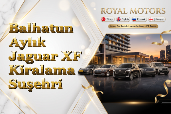 Balhatun Aylık Jaguar XF Kiralama - Suşehri