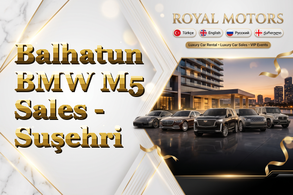 Balhatun BMW M5 Sales - Suşehri