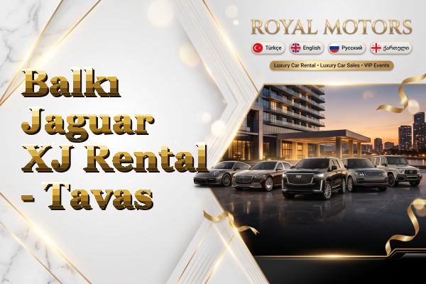 Balkı Jaguar XJ Rental - Tavas