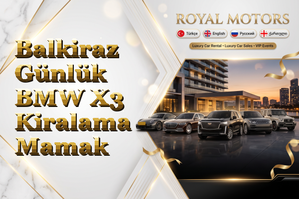 Balkiraz Günlük BMW X3 Kiralama - Mamak