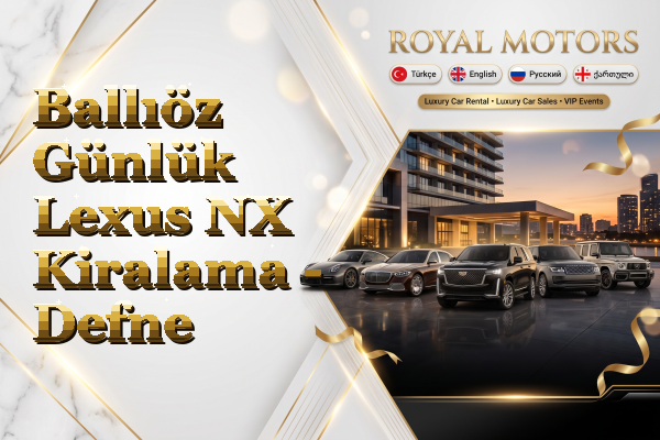 Ballıöz Günlük Lexus NX Kiralama - Defne