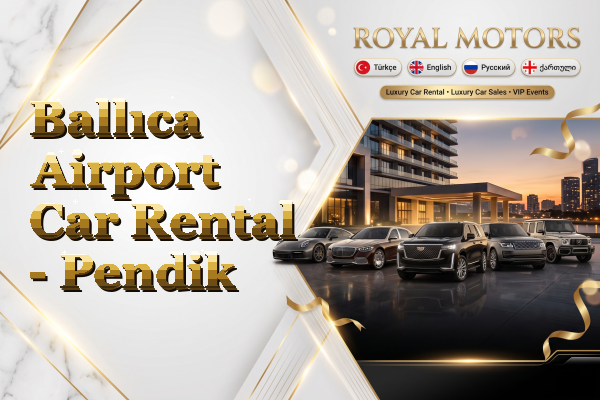 Ballıca Airport Car Rental - Pendik