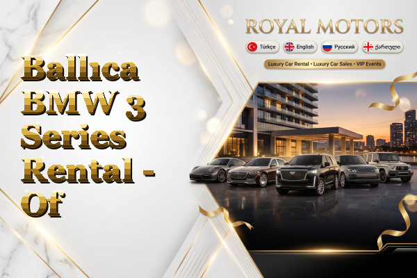 Ballıca BMW 3 Series Rental - Of