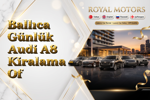 Ballıca Günlük Audi A8 Kiralama - Of