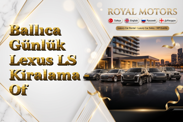 Ballıca Günlük Lexus LS Kiralama - Of