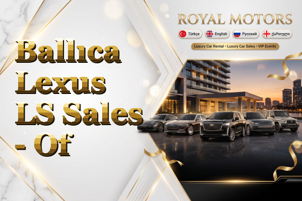 Ballıca Lexus LS Sales - Of