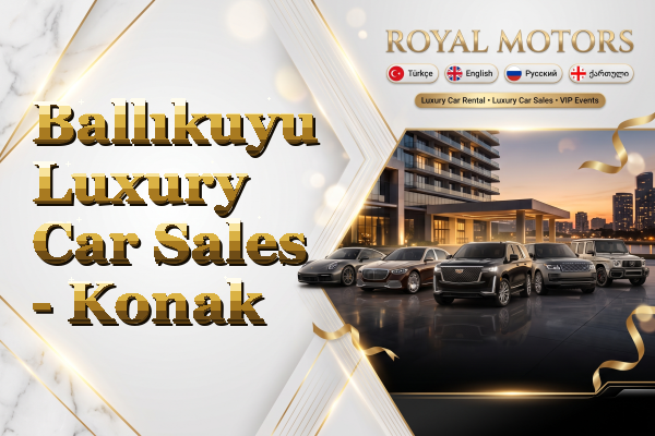 Ballıkuyu Luxury Car Sales - Konak