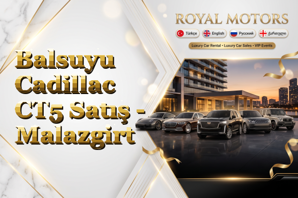 Balsuyu Cadillac CT5 Satış - Malazgirt