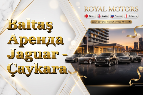 Baltaş Аренда Jaguar - Çaykara