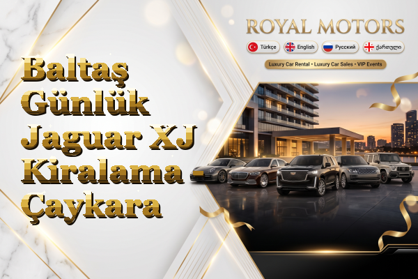 Baltaş Günlük Jaguar XJ Kiralama - Çaykara