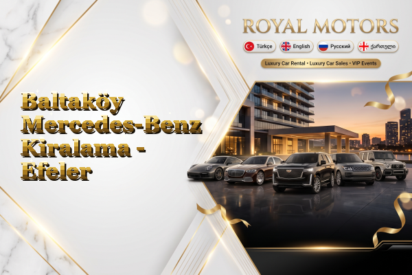 Baltaköy Mercedes-Benz Kiralama - Efeler