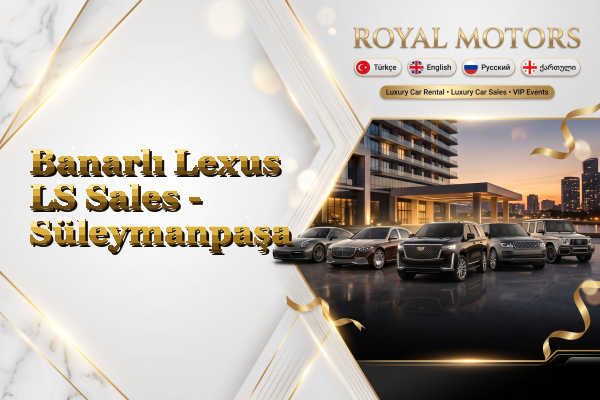 Banarlı Lexus LS Sales - Süleymanpaşa