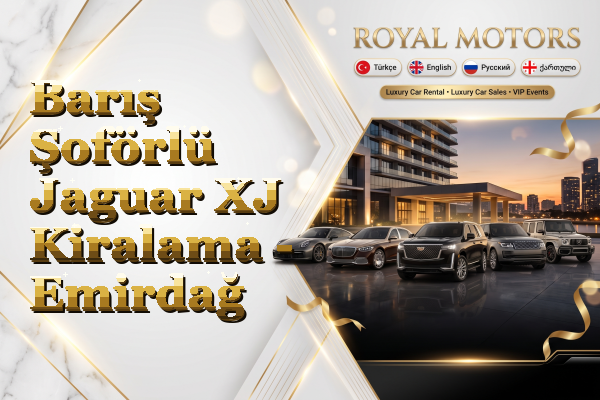 Barış Şoförlü Jaguar XJ Kiralama - Emirdağ