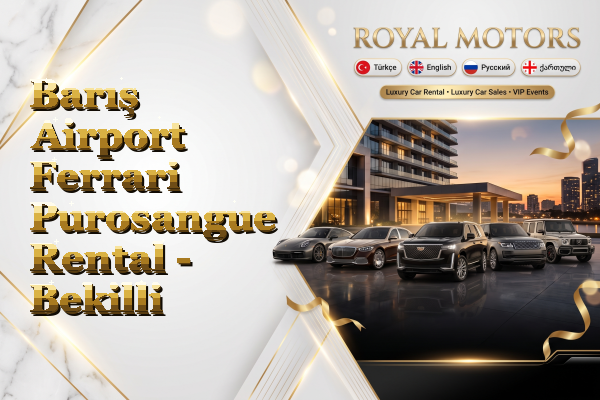 Barış Airport Ferrari Purosangue Rental - Bekilli