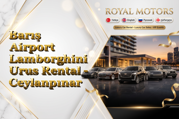 Barış Airport Lamborghini Urus Rental - Ceylanpınar