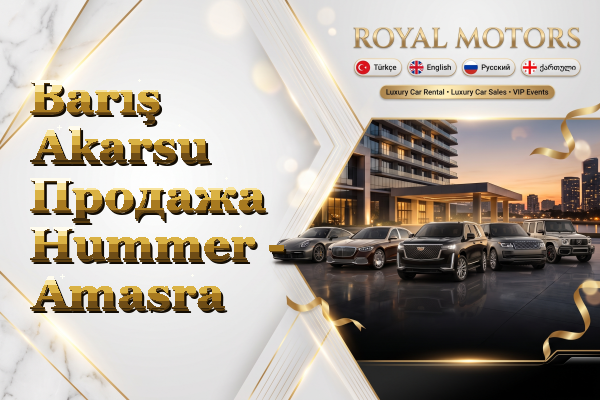 Barış Akarsu Продажа Hummer - Amasra